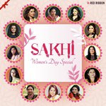 Sakhi - Women's Day Special - Rashmi Agarwal Song Download